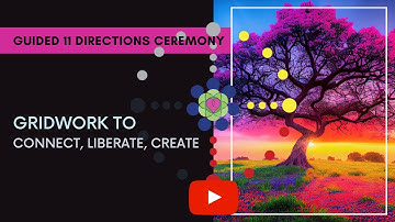 Sacred 11 Directions Ceremony: Gridwork to Connect, Liberate, Create