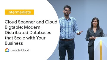 Cloud Spanner and Cloud Bigtable: Modern, Distributed Databases that Scale (Cloud Next ‘19 UK)