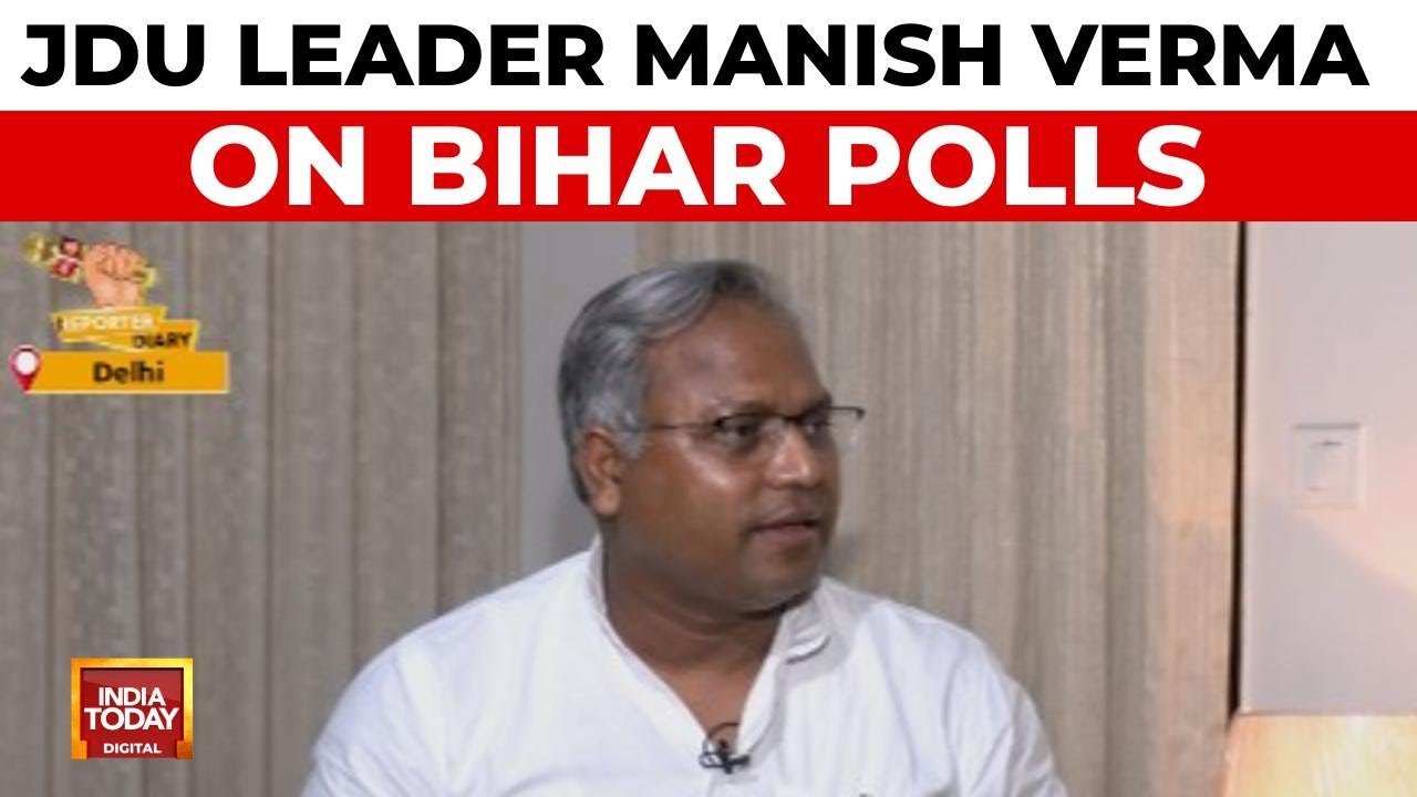 JDU National General Secretary Manish Verma on Bihar Elections, NDA Leadership, and Oppn Claims