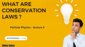 Particle Physics Lecture-3 l Conservation Laws ll #csirnet #gate #nuclearphysics