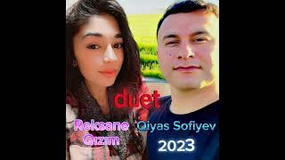 Qiyas Sofiyev  duet Reksane qizim  Çarem 2023