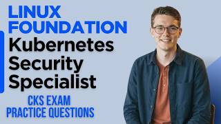 Do Not Attempt CKS Exam Before Practicing These Kubernetes Security Labs Questions
