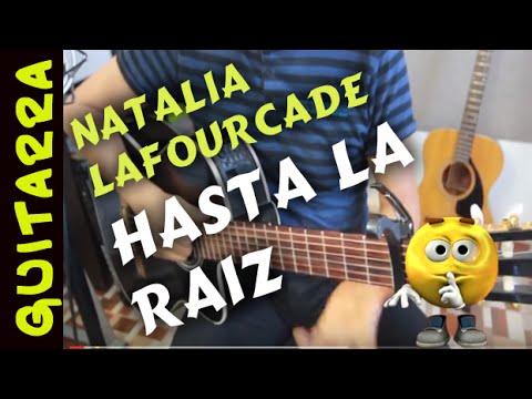 Como tocar HASTA LA RAIZ Guitarra Natalia Lafourcade Cover - YouTube