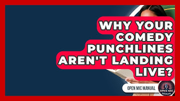 Why Your Comedy Punchlines Aren