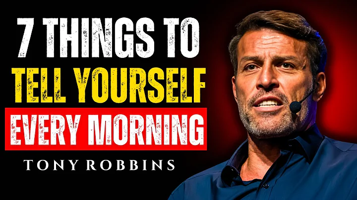 7 Things to Tell Yourself Every Morning – Tony Robbins Morning Motivation