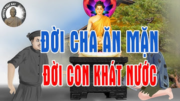 Kể Truyện Đêm Khuya Đời Cha Ăn Mặn Con Khát Nước Cha Mẹ Làm Việc Này Con Cái Phải gánh Tội Thay #Mới