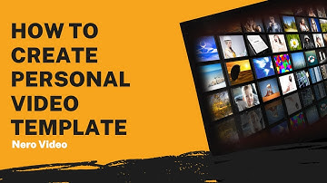 How to Create Personal Video Template | Nero Video Tutorial