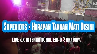 Download Lagu Superiots - Harapan Takkan Mati Disini Live JX International Expo Surabaya MP3