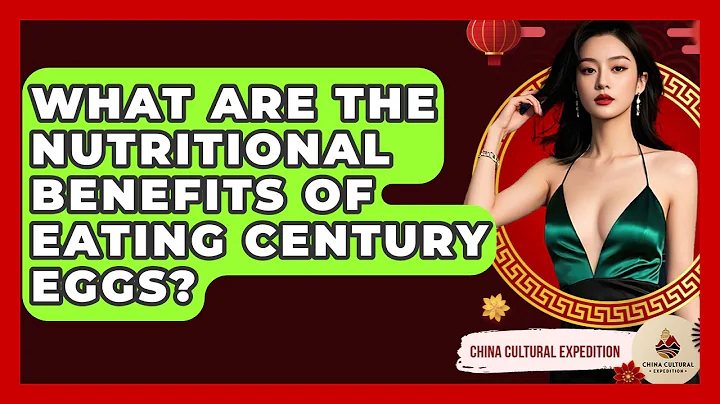 What Are The Nutritional Benefits Of Eating Century Eggs? - China Cultural Expedition