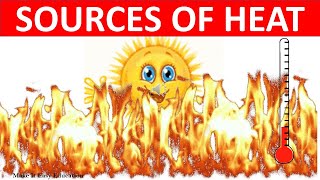 SOURCES OF HEAT || SCIENCE VIDEO FOR CHILDREN