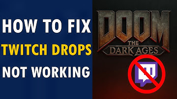 How To Fix Twitch Drops Not Working For DOOM: The Dark Ages