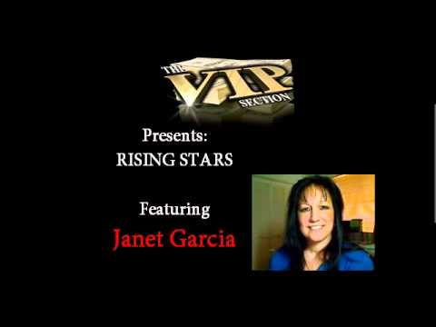 VIP Section: Rising Stars Featuring Janet Garcia