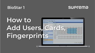 [BioStar 1] Tutorial: How to Add Users, Fingerprints, and Cards l Suprema