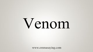 How To Say Venom