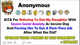 (UPDATE PINNED) AITA for Refusing to get My Daughter with Severe Social Anx!ety A Service D0G and...