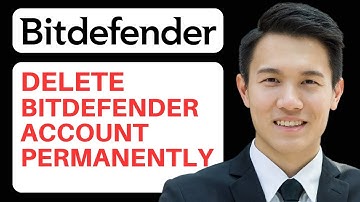 How to Delete Bitdefender Account Permanently  (Full Guide)
