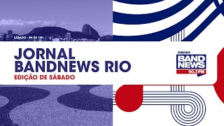 | AO VIVO | Jornal BandNews Rio - Edição de Sábado (11/05/24)