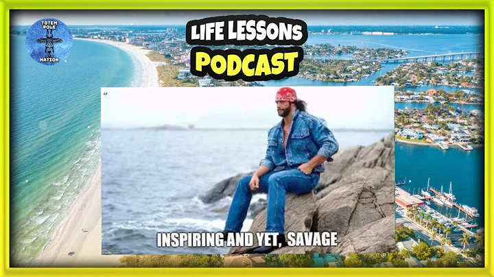 Life Lessons Podcast | “inspiring yet savage “ | Totem Pole Nation