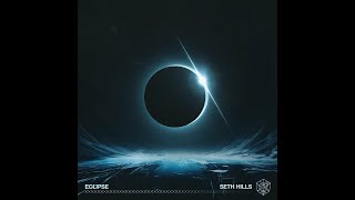 Seth Hills - Eclipse (Extended Mix)