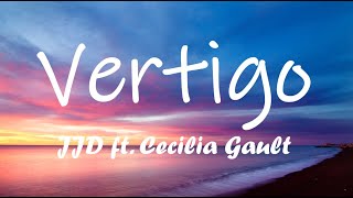 JJD - Vertigo (Lyrics) feat. Cecilia Gault