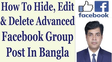 How To Hide, Edit & Delete Advanced Facebook Group Post In Bangla