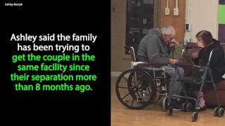 Couple forced to live apart reunite in same nursing home