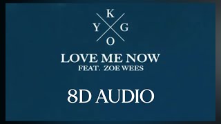 Kygo - Love Me Now (ft. Zoe Wees) (8D AUDIO) 🎧