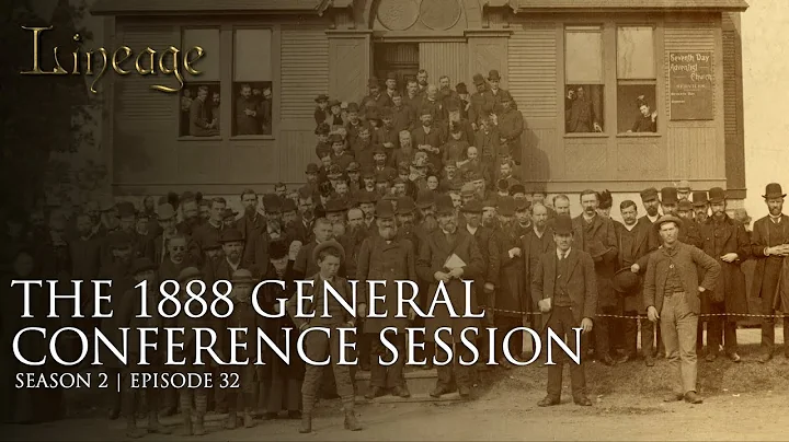 The 1888 General Conference Session | Episode 32 |...