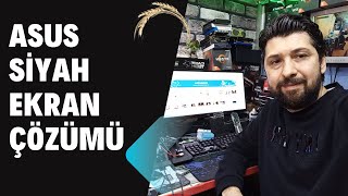 Asus siyah ekran sorunu, Asus laptop açılmıyor