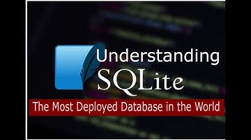 Understanding SQLite: The Most Deployed Database in the World