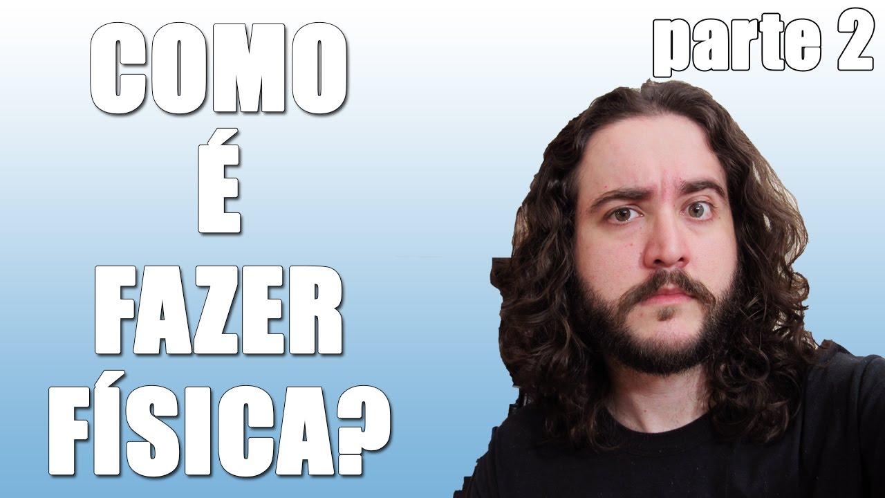 Minha Experiência no Curso de Física - parte 2 | Primata Falante