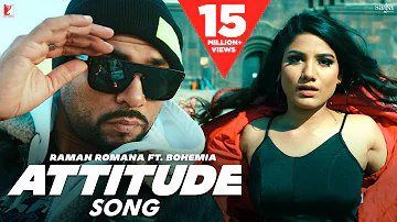Attitude Song | Raman Romana | BOHEMIA | Mr WOW  | New Songs | Latest Punjabi Songs