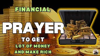 When You Say This Financial Prayer You Will Get A Lot Of Money And You Will Become Rich!