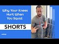 Why Your Knees Hurt When You Squat Shorts Why Your Knees Hurt When You Squat Shorts