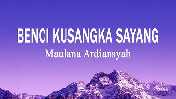 Maulana Ardiansyah - Benci Ku Sangka Sayang (Live Ska Reggae) (Lirik)