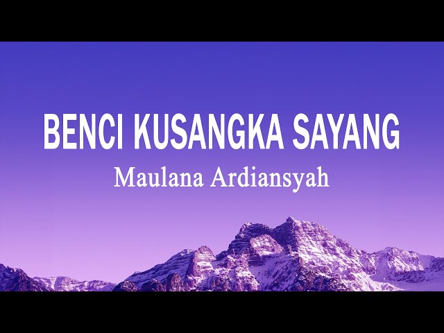 Maulana Ardiansyah - Benci Ku Sangka Sayang (Live Ska Reggae) (Lirik) class=