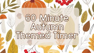 60 Minute Timer - Autumn Leaves and Pumpkins Theme - Calm Ending Chime Notification - Fall Aesthetic