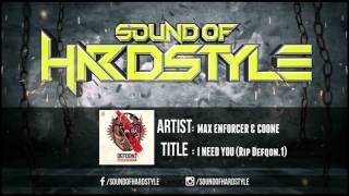 Max Enforcer & Coone - I Need You (Rip Defqon.1)