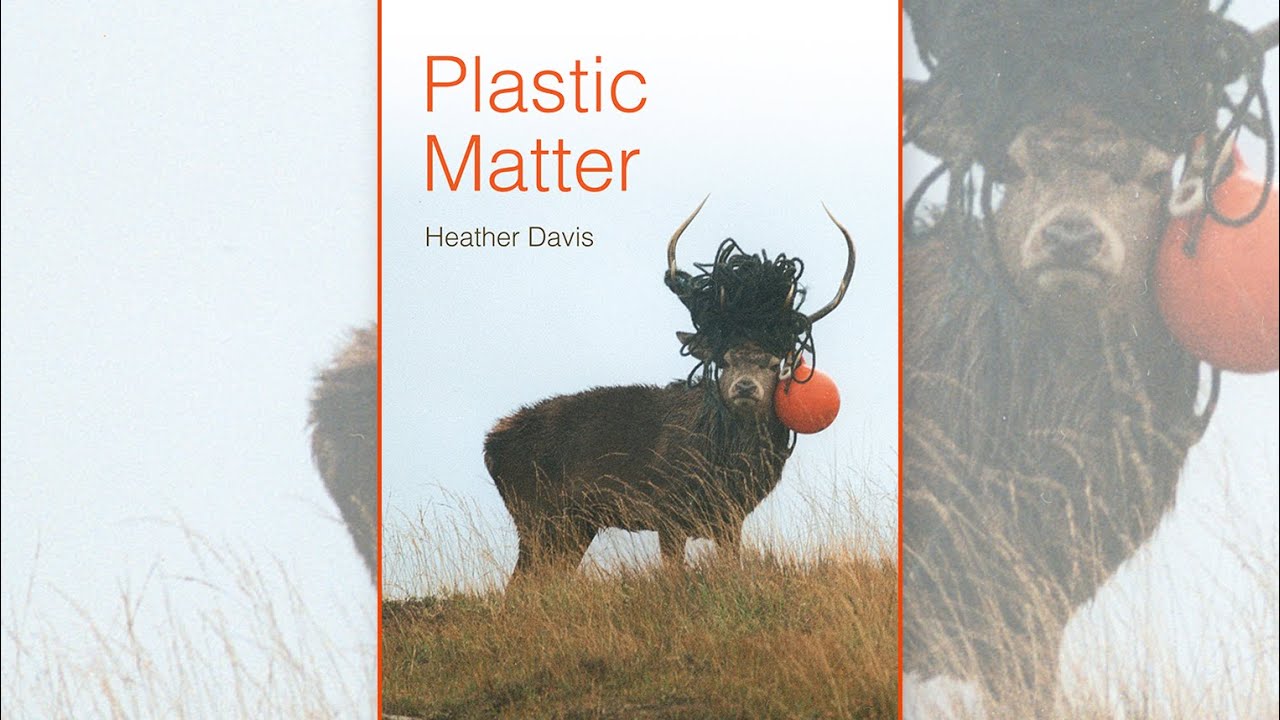 Book Talks in Medical Humanities Heather Davis's Plastic Matter YouTube