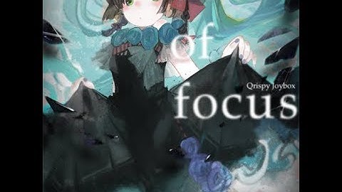 [KSM] out of focus - Qrispy Joybox [MXM] LV18