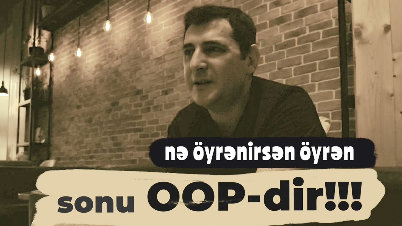 Nə öyrənirsən öyrən sonu OOP olmalıdır | Oxuyanların sayı çox olsun | cafe mühitində söhbət #kody_az?>