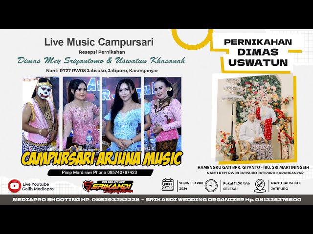 LIVE CAMPURSARI ARJUNA - PERNIKAHAN DIMAS & USWATUN - SRIKANDI WO  - NANTI 14 APRIL 2024 class=