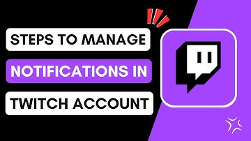 How To Manage Notifications In Twitch
