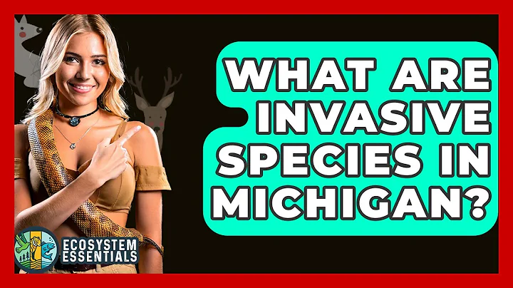 What Are Invasive Species In Michigan? - Ecosystem Essentials
