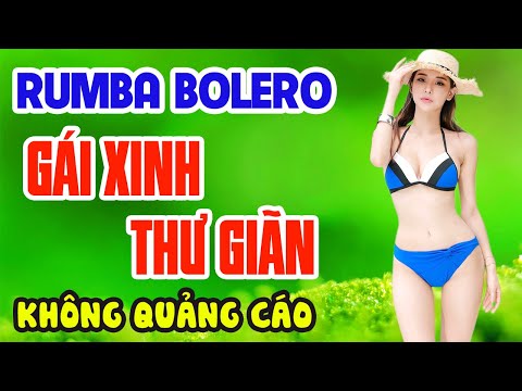 Nhạc Bolero Gái Xinh - LK BOLERO GÁI XINH 2K HAY NHẤT - LK NHẠC TRỮ TÌNH THƯ GIÃN - LK NHẠC VÀNG XƯA KHÔNG QUẢNG CÁO