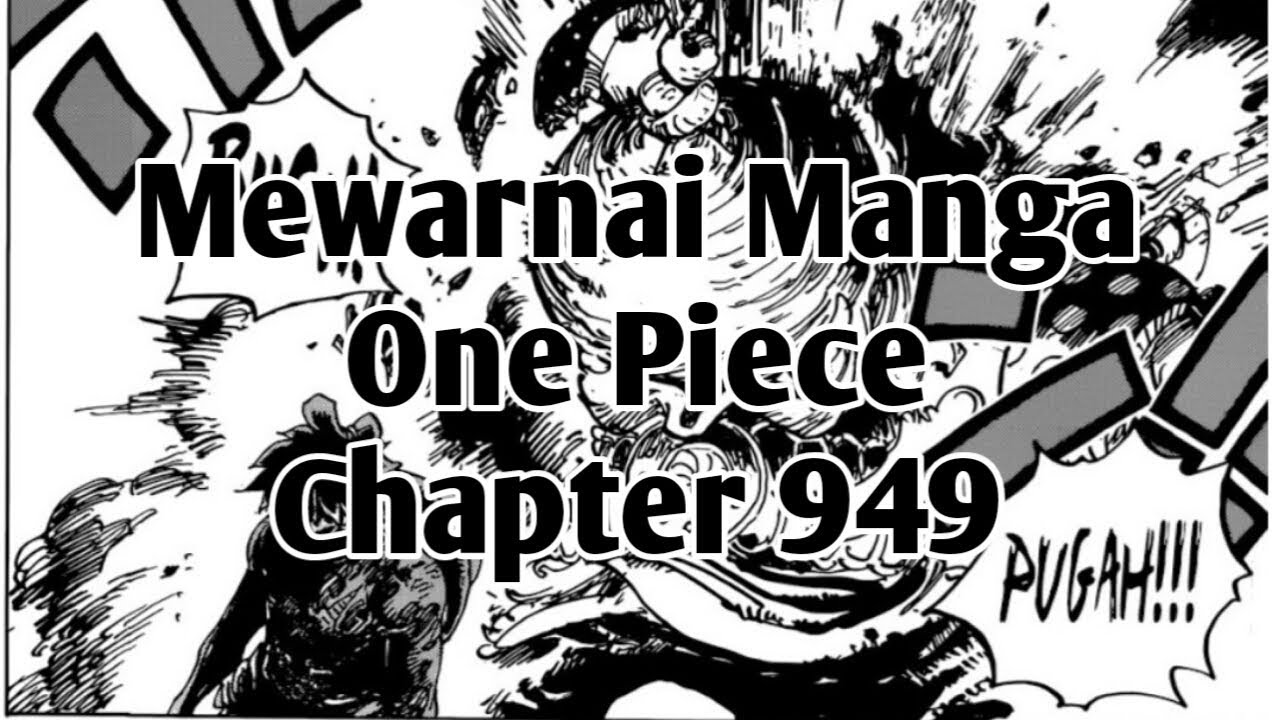 Mewarnai Manga One Piece Chapter 949 Luffy Vs Old Maid Youtube