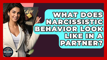What Does Narcissistic Behavior Look Like In A Partner? - Get Divorce Answers