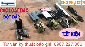 Các loại dao đột dập nhôm xingfa, pma cho AE chế máy đột dập. Tư vấn báo giá kỹ thuật 0967.227.066