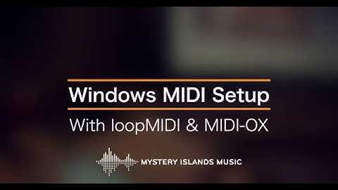 Advanced routing of loopMIDI and MIDI OX with Windows