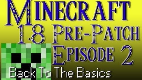 Minecraft 1.8 Prepatch Back To The Basics Episode 2